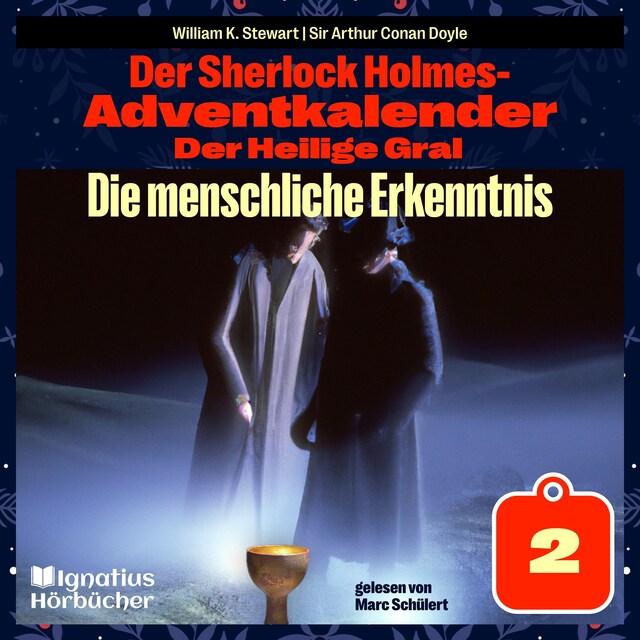 Okładka książki dla Die menschliche Erkenntnis (Der Sherlock Holmes-Adventkalender: Der Heilige Gral, Folge 2)