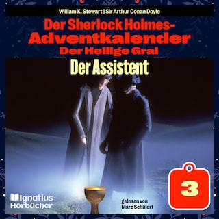 Der Assistent (Der Sherlock Holmes-Adventkalender: Der Heilige Gral, Folge 3) als Hörbuch