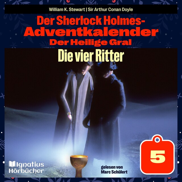 Couverture de livre pour Die vier Ritter (Der Sherlock Holmes-Adventkalender: Der Heilige Gral, Folge 5)