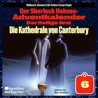 Die Kathedrale von Canterbury (Der Sherlock Holmes-Adventkalender: Der Heilige Gral, Folge 6)