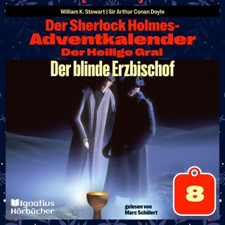 Der blinde Erzbischof (Der Sherlock Holmes-Adventkalender: Der Heilige Gral, Folge 8) als Hörbuch