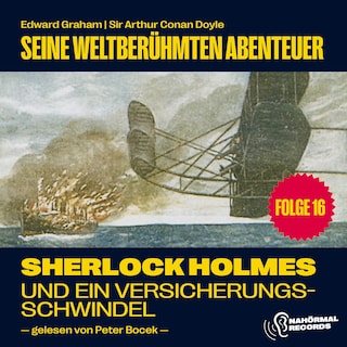 Sherlock Holmes und ein Versicherungsschwindel (Seine weltberühmten Abenteuer, Folge 16) als Hörbuch