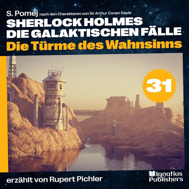 Copertina del libro per Die Türme des Wahnsinns (Sherlock Holmes - Die galaktischen Fälle, Folge 31)