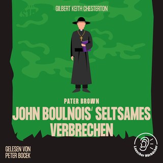 John Boulnois' seltsames Verbrechen als Hörbuch