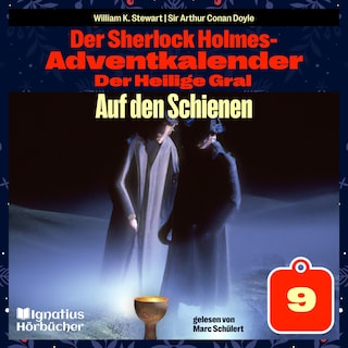 Auf den Schienen (Der Sherlock Holmes-Adventkalender: Der Heilige Gral, Folge 9) als Hörbuch