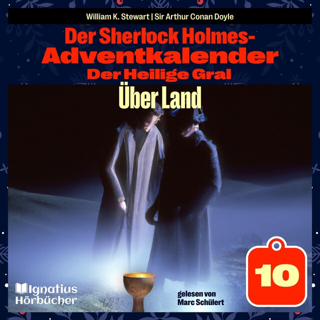 Copertina del libro per Über Land (Der Sherlock Holmes-Adventkalender: Der Heilige Gral, Folge 10)