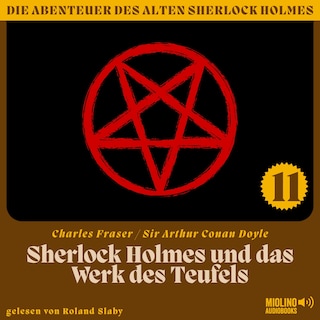 Sherlock Holmes und das Werk des Teufels (Die Abenteuer des alten Sherlock Holmes, Folge 11) als Hörbuch