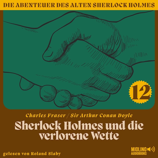 Bokomslag för Sherlock Holmes und die verlorene Wette (Die Abenteuer des alten Sherlock Holmes, Folge 12)
