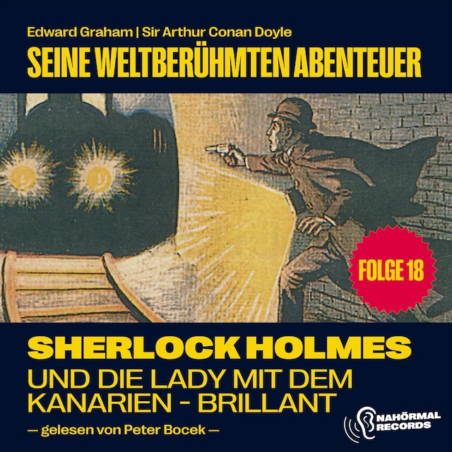 Book cover for Sherlock Holmes und die Lady mit dem Kanarien-Brillant (Seine weltberühmten Abenteuer, Folge 18)