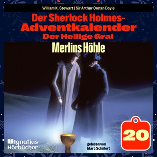 Merlins Höhle (Der Sherlock Holmes-Adventkalender: Der Heilige Gral, Folge 20) als Hörbuch