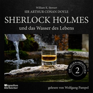 Sherlock Holmes und das Wasser des Lebens (Die neuen Abenteuer, Folge 2) als Hörbuch