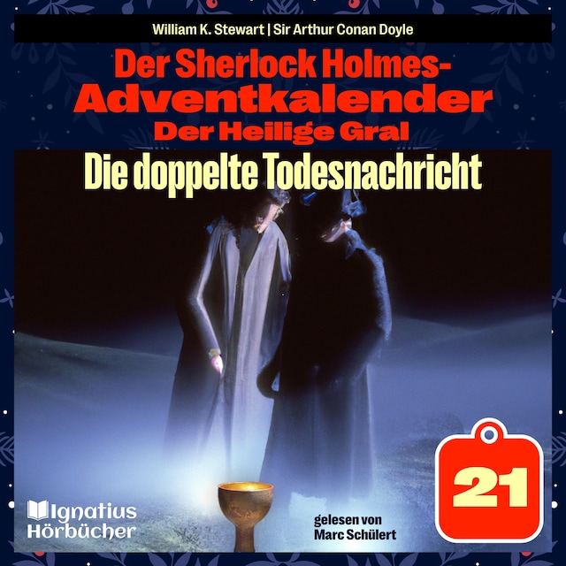 Couverture de livre pour Die doppelte Todesnachricht (Der Sherlock Holmes-Adventkalender: Der Heilige Gral, Folge 21)