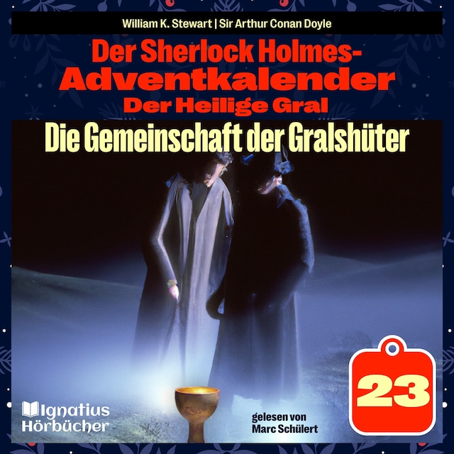 Okładka książki dla Die Gemeinschaft der Gralshüter (Der Sherlock Holmes-Adventkalender: Der Heilige Gral, Folge 23)