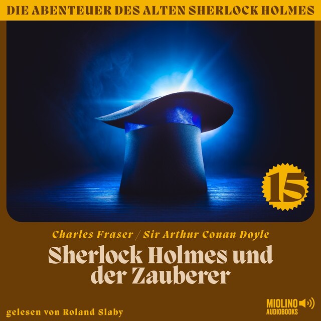 Book cover for Sherlock Holmes und der Zauberer (Die Abenteuer des alten Sherlock Holmes, Folge 15)