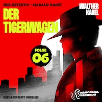 Der Tigerwagen (Der Detektiv-Harald Harst, Folge 6)