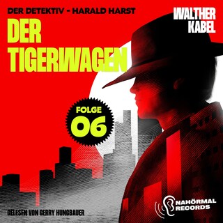 Der Tigerwagen (Der Detektiv-Harald Harst, Folge 6) als Hörbuch