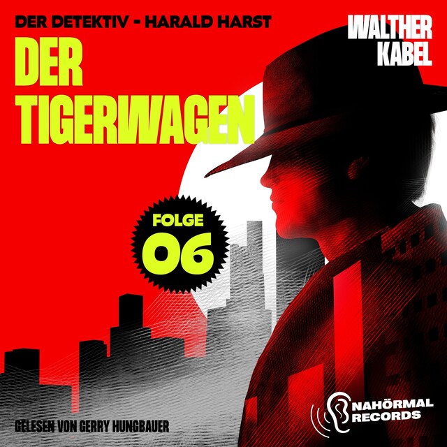 Copertina del libro per Der Tigerwagen (Der Detektiv-Harald Harst, Folge 6)