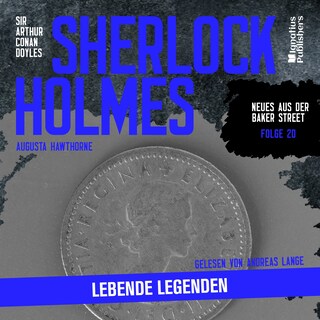 Sherlock Holmes: Lebende Legenden (Neues aus der Baker Street, Folge 20) als Hörbuch