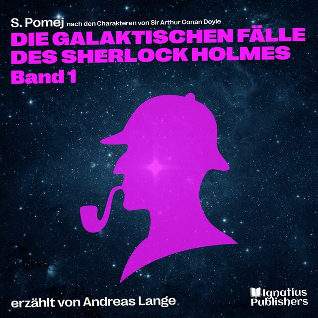 Portada de libro para Die galaktischen Fälle des Sherlock Holmes (Band 1)