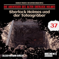 Sherlock Holmes und der Totengräber (Die Abenteuer des alten Sherlock Holmes, Folge 37)