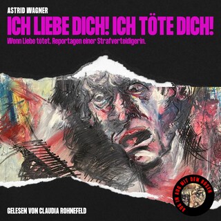 Ich liebe dich! Ich töte dich! als Hörbuch