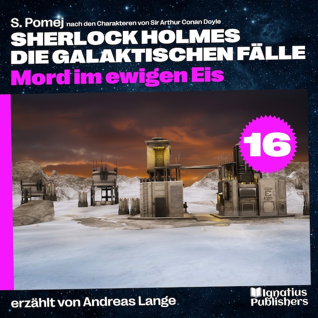 Book cover for Mord im ewigen Eis (Sherlock Holmes - Die galaktischen Fälle, Folge 16)