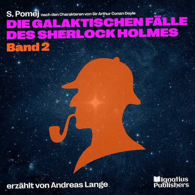 Couverture de livre pour Die galaktischen Fälle des Sherlock Holmes (Band 2)