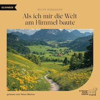 Als ich mir die Welt am Himmel baute