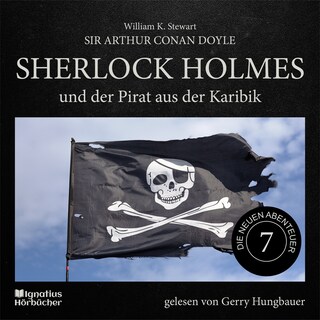 Sherlock Holmes und der Pirat aus der Karibik (Die neuen Abenteuer, Folge 7) als Hörbuch