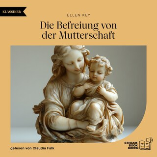 Die Befreiung von der Mutterschaft als Hörbuch