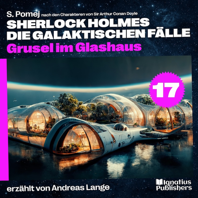 Book cover for Grusel im Glashaus (Sherlock Holmes - Die galaktischen Fälle, Folge 17)