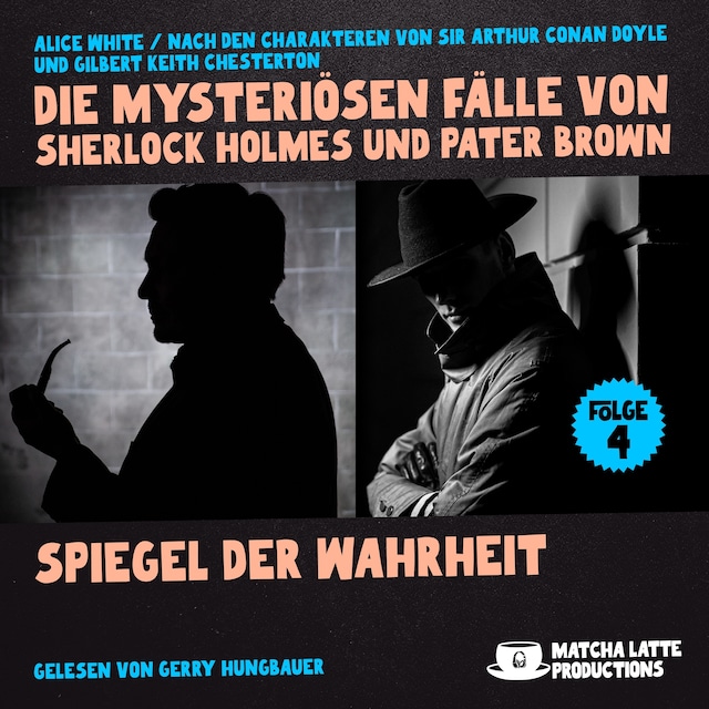 Bokomslag för Spiegel der Wahrheit (Die mysteriösen Fälle von Sherlock Holmes und Pater Brown, Folge 4)