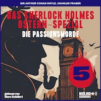 Das Sherlock Holmes Ostern-Spezial (Die Passionsmorde, Folge 5)