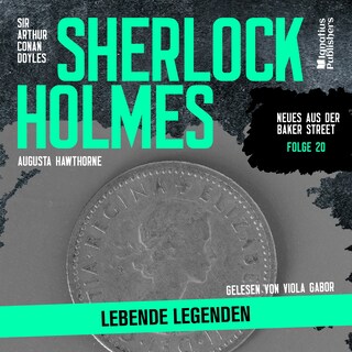 Sherlock Holmes: Lebende Legenden (Neues aus der Baker Street, Folge 20) als Hörbuch