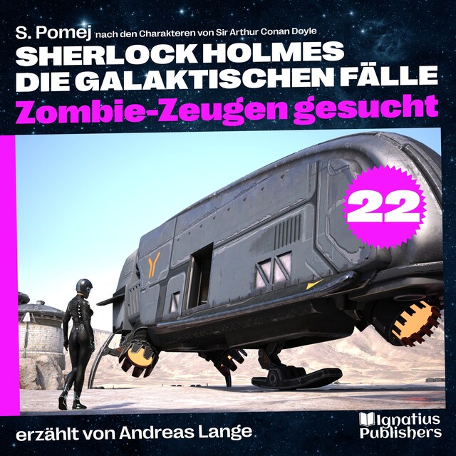 Portada de libro para Zombie-Zeugen gesucht (Sherlock Holmes - Die galaktischen Fälle, Folge 22)