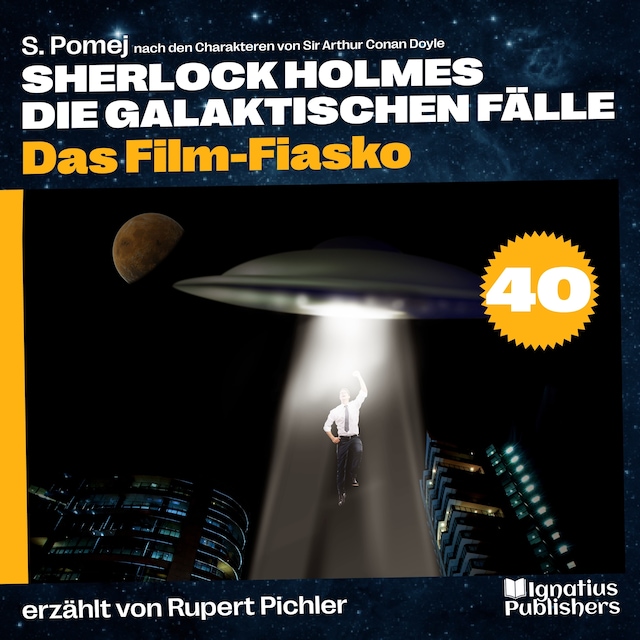 Book cover for Das Film-Fiasko (Sherlock Holmes - Die galaktischen Fälle, Folge 40)