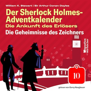 Die Geheimnisse des Zeichners (Der Sherlock Holmes-Adventkalender: Die Ankunft des Erlösers, Folge 10) als Hörbuch