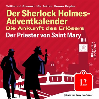 Der Priester von Saint Mary (Der Sherlock Holmes-Adventkalender: Die Ankunft des Erlösers, Folge 12) als Hörbuch
