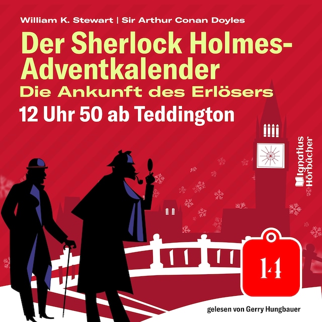 Buchcover für 12 Uhr 50 ab Teddington (Der Sherlock Holmes-Adventkalender: Die Ankunft des Erlösers, Folge 14)