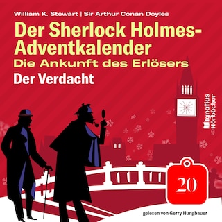 Der Verdacht (Der Sherlock Holmes-Adventkalender: Die Ankunft des Erlösers, Folge 20) als Hörbuch