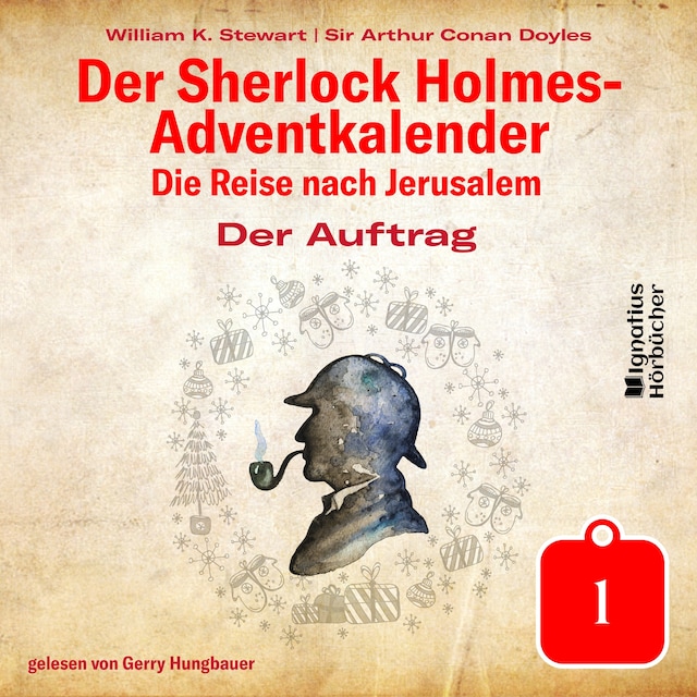 Book cover for Der Auftrag (Der Sherlock Holmes-Adventkalender: Die Reise nach Jerusalem, Folge 1)