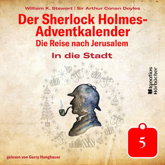Buchcover für In die Stadt (Der Sherlock Holmes-Adventkalender: Die Reise nach Jerusalem, Folge 5)