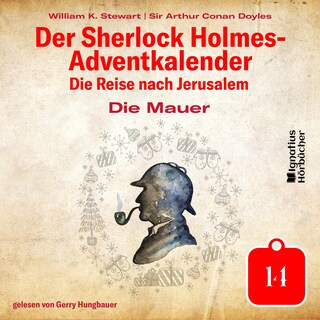 Die Mauer (Der Sherlock Holmes-Adventkalender: Die Reise nach Jerusalem, Folge 14) als Hörbuch