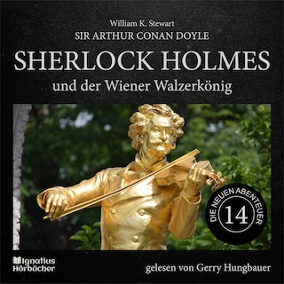 Sherlock Holmes und der Wiener Walzerkönig (Die neuen Abenteuer, Folge 14) als Hörbuch