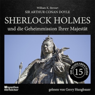 Sherlock Holmes und die Geheimmission Ihrer Majestät (Die neuen Abenteuer, Folge 15) als Hörbuch