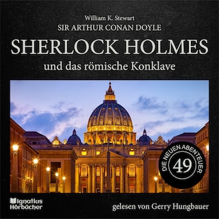 Sherlock Holmes und das römische Konklave (Die neuen Abenteuer, Folge 49) als Hörbuch