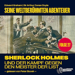 Sherlock Holmes und der Kampf gegen den Meister der List (Seine weltberühmten Abenteuer, Folge 27) als Hörbuch