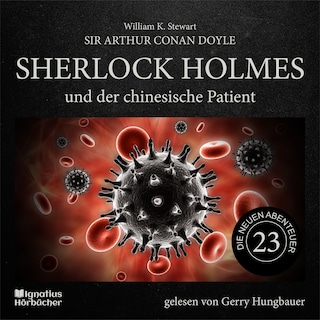 Sherlock Holmes und der chinesische Patient (Die neuen Abenteuer, Folge 23) als Hörbuch