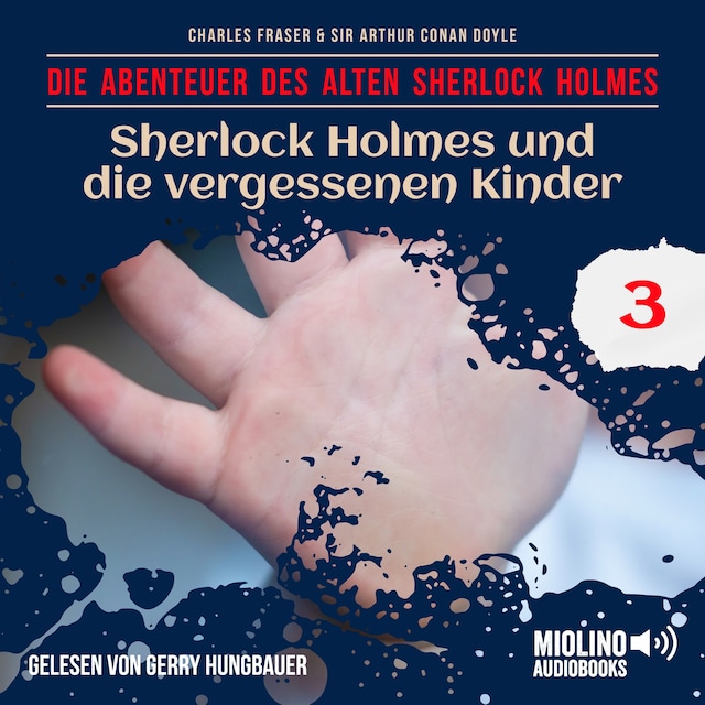 Book cover for Sherlock Holmes und die vergessenen Kinder (Die Abenteuer des alten Sherlock Holmes, Folge 3)