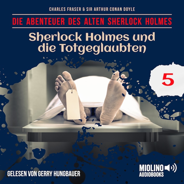 Book cover for Sherlock Holmes und die Totgeglaubten (Die Abenteuer des alten Sherlock Holmes, Folge 5)